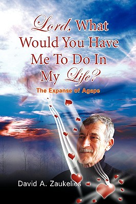 Lord, What Would You Have Me to Do in My Life?: The Expanse of Agape