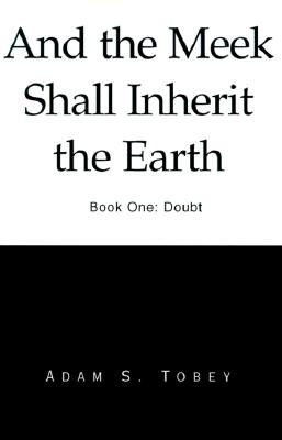 And the Meek Shall Inherit the Earth: Doubt