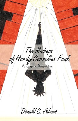 The Mishaps of Hardy Cornelius Funk: A Graphic Perspective