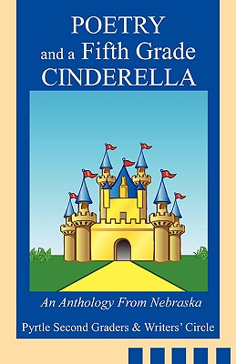 Poetry and a Fifth Grade Cinderella: An Anthology from Nebraska