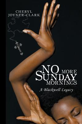 No More Sunday Mornings: A Blackwell Legacy