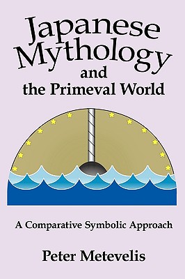 Japanese Mythology and the Primeval World: A Comparative Symbolic Approach