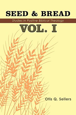 Seed & Bread: One Hundred Studies in Positive Biblical Theology