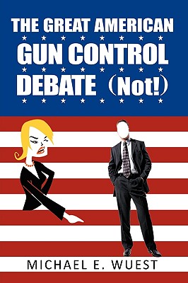 The Great American Gun Control Debate (Not!)