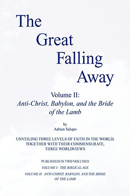 The Great Falling Away: Anti-christ, Babylon, and the Bride of the Lamb