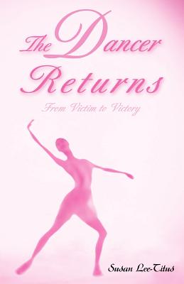 The Dancer Returns: From Victim to Victory