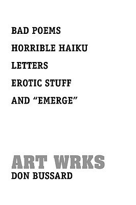 Bad Poems Horrible Haiku Letters Erotic Stuff and ’’emerge’’