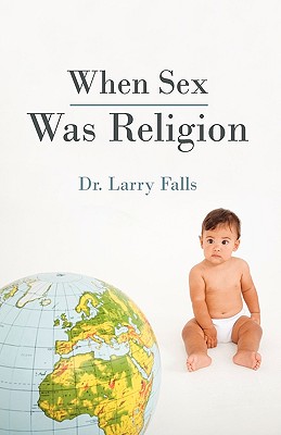 When Sex Was Religion