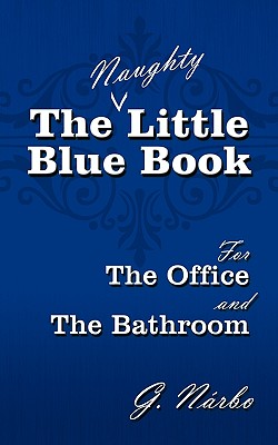 The Naughty Little Blue Book for the Office and the Bathroom