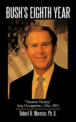 Bush’s Eighth Year: Vacuous Victory, Iraq Occupation