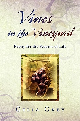 Vines in the Vineyard: Poetry for the Seasons of Life