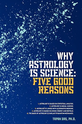 Why Astrology Is Science: Five Good Reasons