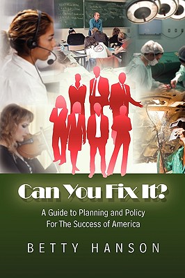 Can You Fix It?: A Guide to Planning and Policy for the Success of America