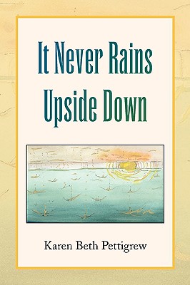 It Never Rains Upside Down