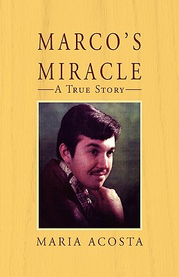 Marco’s Miracle: A True Story