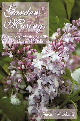 Garden Musings: Essays on Gardening and Life from the Kansas Flint Hills