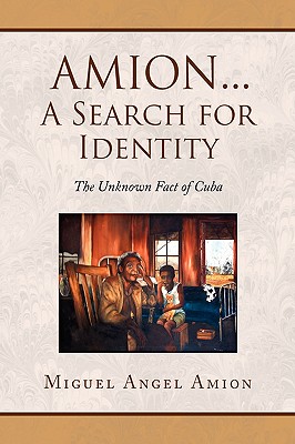 Amion...a Search for Identity: The Unkmown Fact of Cuba