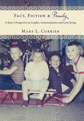 Fact, Fiction & Family: A Sister’s Perspective on Conflict, Communication and Care Giving