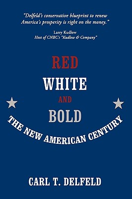 Red, White and Bold: The New American Century