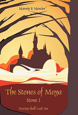 The Stones of Moya: Stone I-destiny Shall Lead You