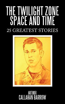 The Twilight Zone Space and Time: 25 Greatest Stories