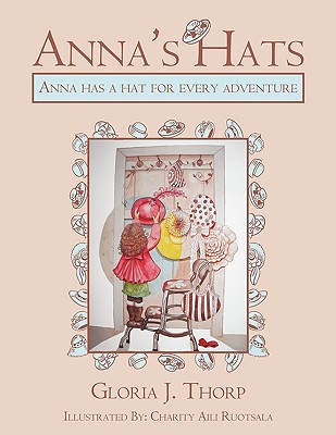 Anna’s Hats: Anna Has a Hat for Every Adventure