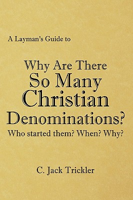 A Layman’s Guide to: Why Are There So Many Christian Denominations