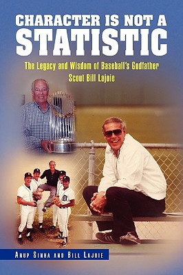 Character Is Not a Statistic: The Legacy and Wisdom of Baseball’s Godfather Scout Bill Lajoie