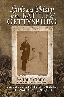 Lewis and Mary at the Battle of Gettysburg / Lewis Und Mary Bei Der Schlacht Von Gettysburg Eine Wahre Geschichte