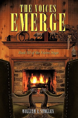 The Voices Emerge: Book III of the Voices Saga