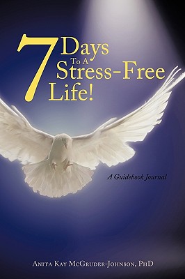 7 Days to a Stress-free Life: A Guidebook Journal