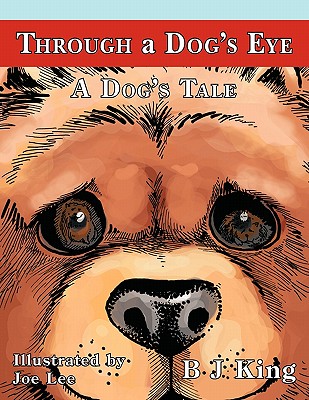 Through a Dog’s Eye: A Dog’s Tale