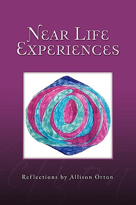 Near Life Experiences: Reflections by Allison Orton