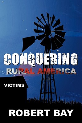 Conquering Rural America: Victims