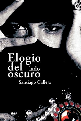 Elogio Del Lado Oscuro / Praise of the Dark Side