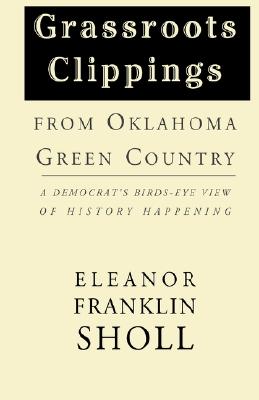 Grassroots Clippings from Oklahoma Green Country: A Democrat’s Birds-Eye View of History Happening