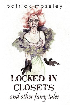 Locked in Closets and Other Fairy Tales