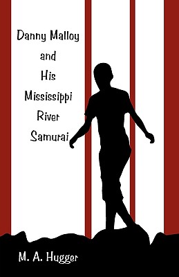 Danny Malloy and His Mississippi River Samurai