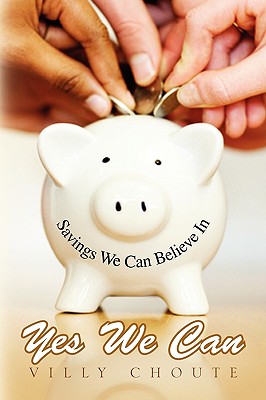 Yes We Can: Savings We Can Believe in