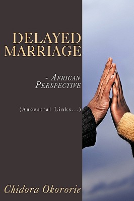 Delayed Marriage - African Perspective: Ancestral Links...