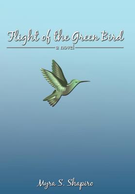 Flight of the Green Bird: A Novel