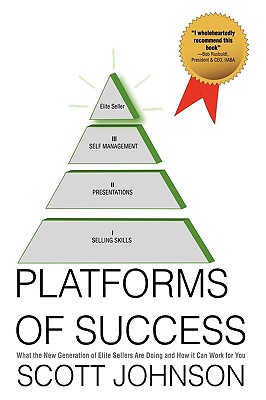 Platforms of Success: What the New Generation of Elite Sellers Are Doing and How It Can Work for You