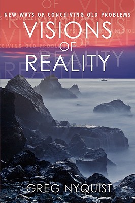 Visions of Reality: New Ways of Conceiving Old Problems