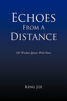 Echoes from a Distance: 101 Wisdom Quotes With Notes