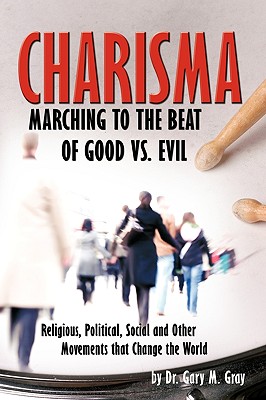 Charisma: Marching to the Beat of Good Vs. Evil