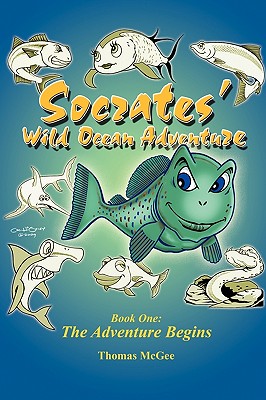 Socrates’ Wild Ocean Adventure: Book One: The Adventure Begins