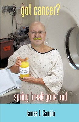 Got Cancer?: Spring Break Gone Bad