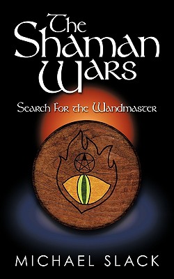 The Shaman Wars: Search for the Wandmaster