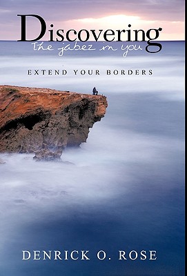 Discovering the Jabez in You: Extend Your Borders