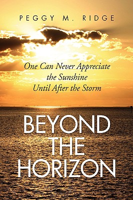 Beyond the Horizon: One Can Never Appreciate the Sunshine Until After the Storm